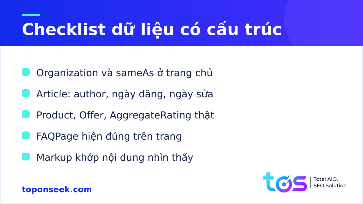 Checklist dữ liệu có cấu trúc giúp máy hiểu đúng trang: Organization, Article, Product, FAQPage, markup khớp nội dung