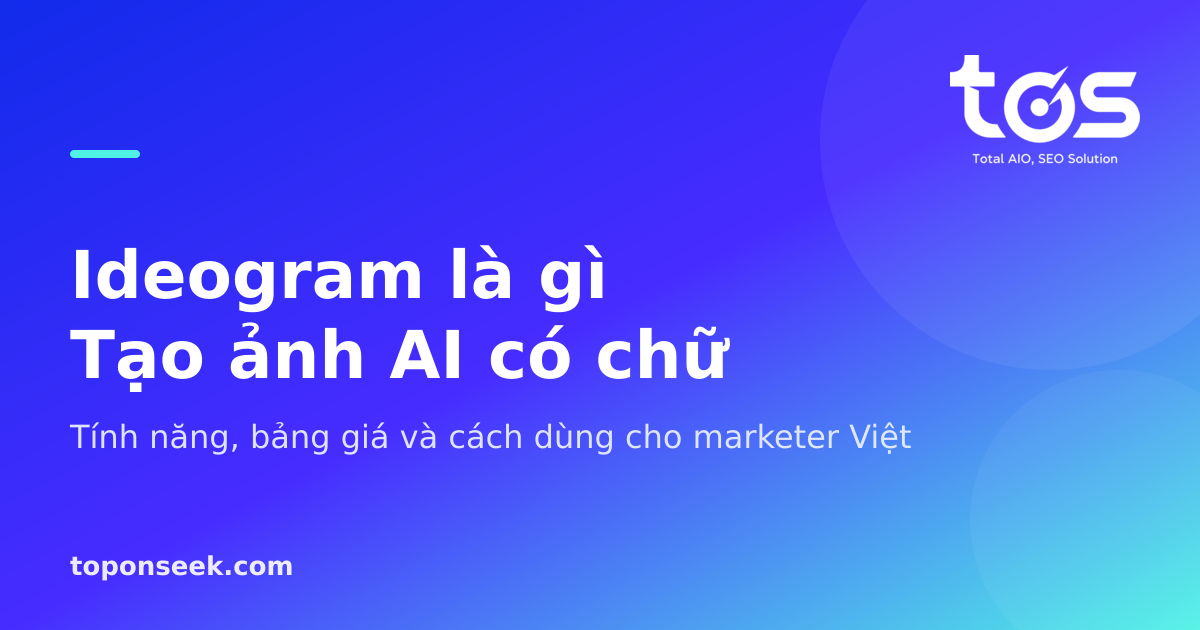 Ideogram là gì? Tính năng, bảng giá và cách dùng AI tạo ảnh có chữ