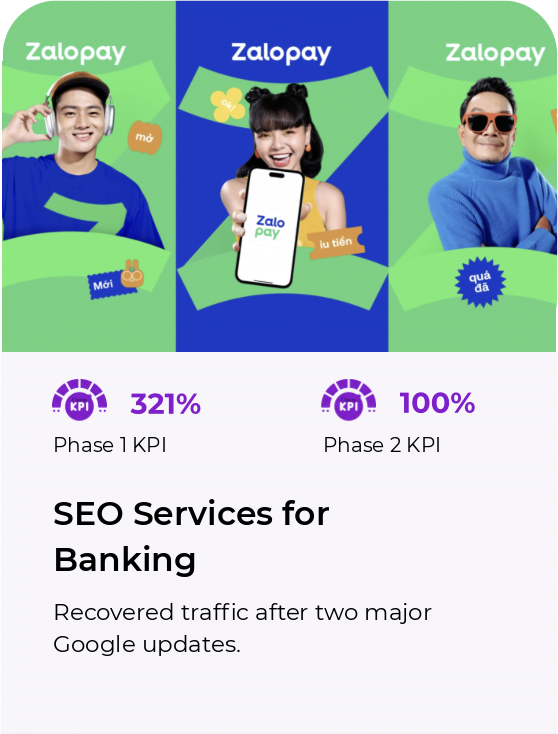 ZaloPay banking SEO case study: traffic recovered after two major Google updates, KPI 321% in phase 1 and 100% in phase 2